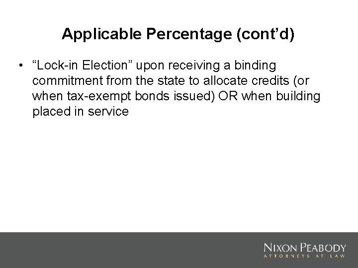 Applicable Percentage (cont’d) • “Lock-in Election” upon receiving a binding commitment from the state