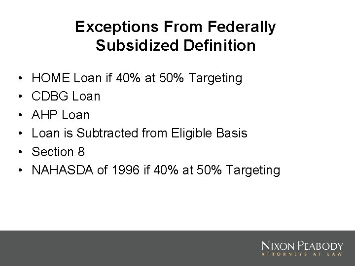 Exceptions From Federally Subsidized Definition • • • HOME Loan if 40% at 50%