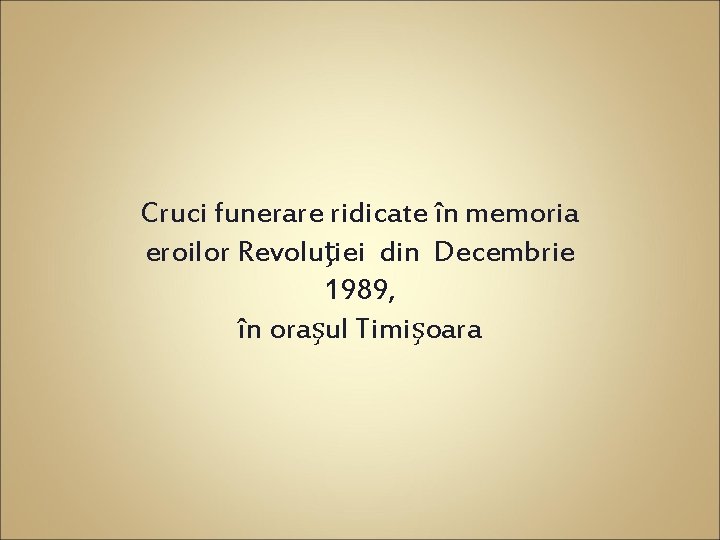 Cruci funerare ridicate în memoria eroilor Revoluţiei din Decembrie 1989, în oraşul Timişoara 