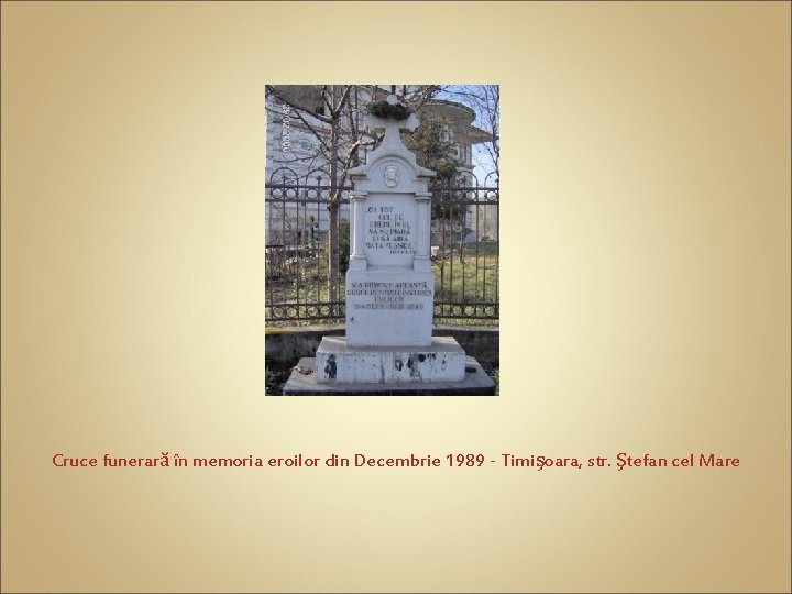 Cruce funerară în memoria eroilor din Decembrie 1989 - Timişoara, str. Ştefan cel Mare