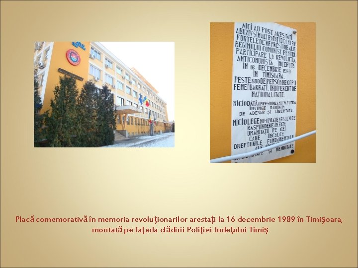 Placă comemorativă în memoria revoluţionarilor arestaţi la 16 decembrie 1989 în Timişoara, montată pe