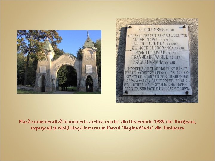 Placă comemorativă în memoria eroilor-martiri din Decembrie 1989 din Timişoara, împuşcaţi şi răniţi lângă