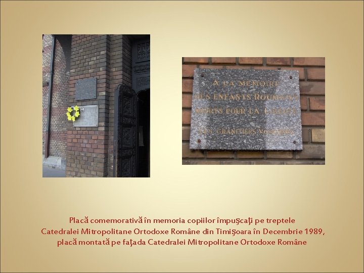 Placă comemorativă în memoria copiilor împuşcaţi pe treptele Catedralei Mitropolitane Ortodoxe Române din Timişoara