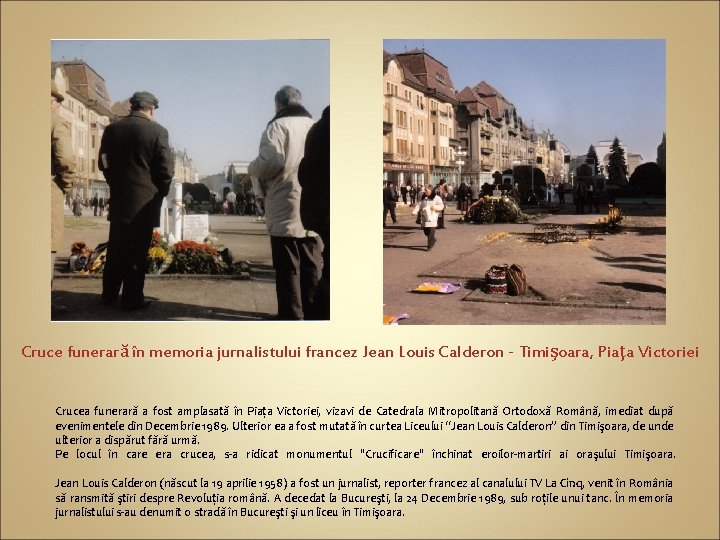 Cruce funerară în memoria jurnalistului francez Jean Louis Calderon - Timişoara, Piaţa Victoriei Crucea