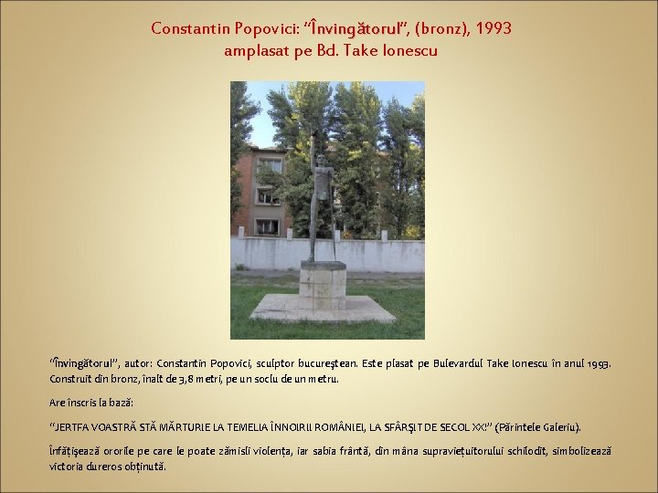 Constantin Popovici: “Învingătorul”, torul (bronz), 1993 amplasat pe Bd. Take Ionescu “Învingătorul”, autor: Constantin