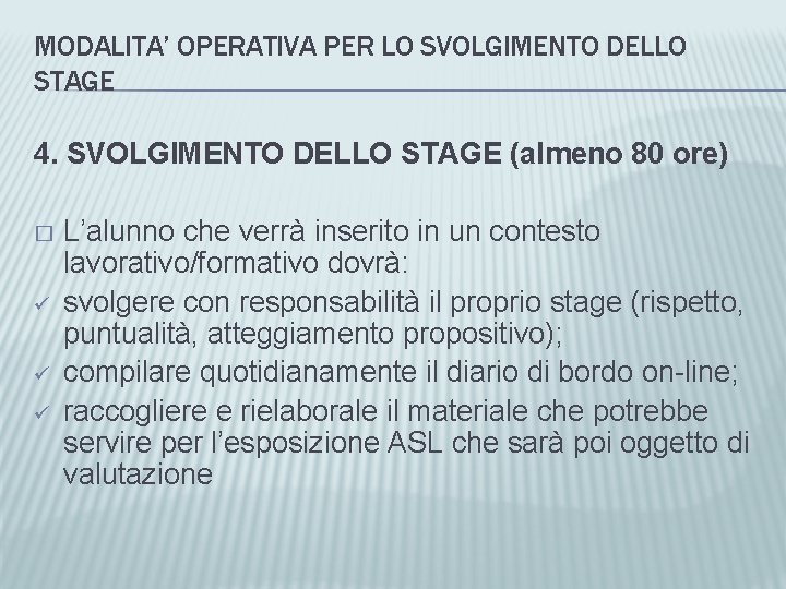 MODALITA’ OPERATIVA PER LO SVOLGIMENTO DELLO STAGE 4. SVOLGIMENTO DELLO STAGE (almeno 80 ore)