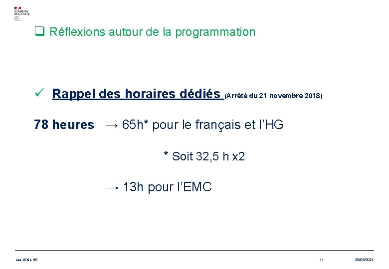 q Réflexions autour de la programmation ü Rappel des horaires dédiés (Arrêté du 21