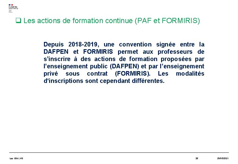 q Les actions de formation continue (PAF et FORMIRIS) Depuis 2018 -2019, une convention