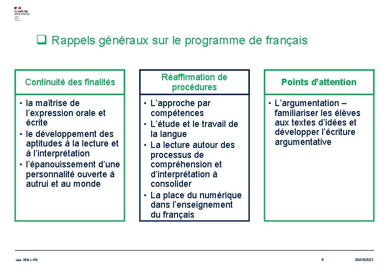 q Rappels généraux sur le programme de français Continuité des finalités • la maîtrise
