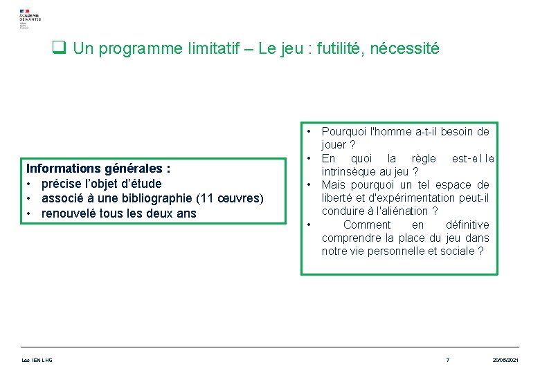 q Un programme limitatif – Le jeu : futilité, nécessité • Informations générales :