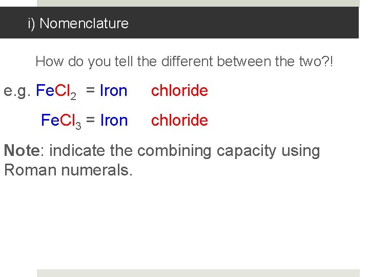 i) Nomenclature How do you tell the different between the two? ! e. g.