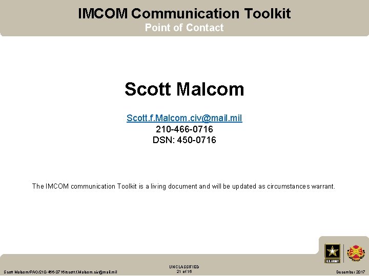 IMCOM Communication Toolkit Point of Contact Scott Malcom Scott. f. Malcom. civ@mail. mil 210