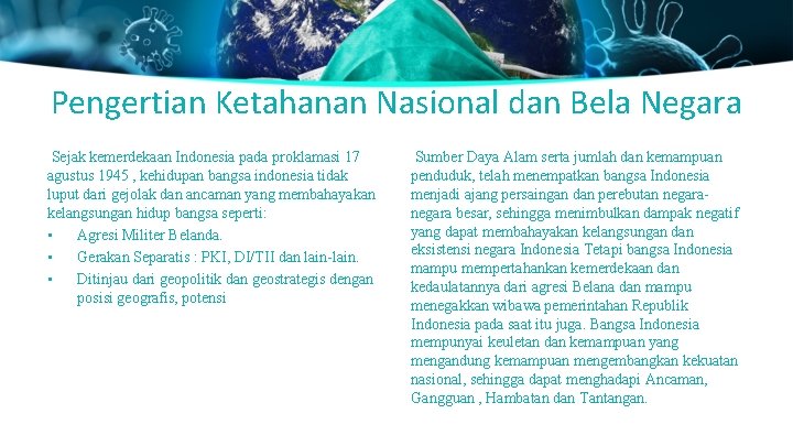 Pengertian Ketahanan Nasional dan Bela Negara Sejak kemerdekaan Indonesia pada proklamasi 17 agustus 1945