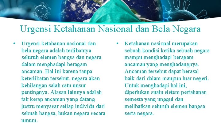 Urgensi Ketahanan Nasional dan Bela Negara • Urgensi ketahanan nasional dan bela negara adalah