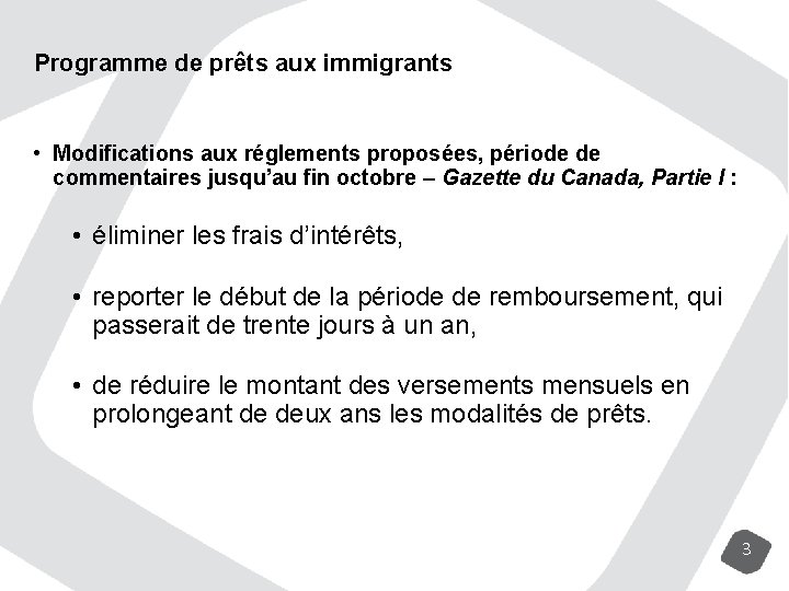 Programme de prêts aux immigrants • Modifications aux réglements proposées, période de commentaires jusqu’au