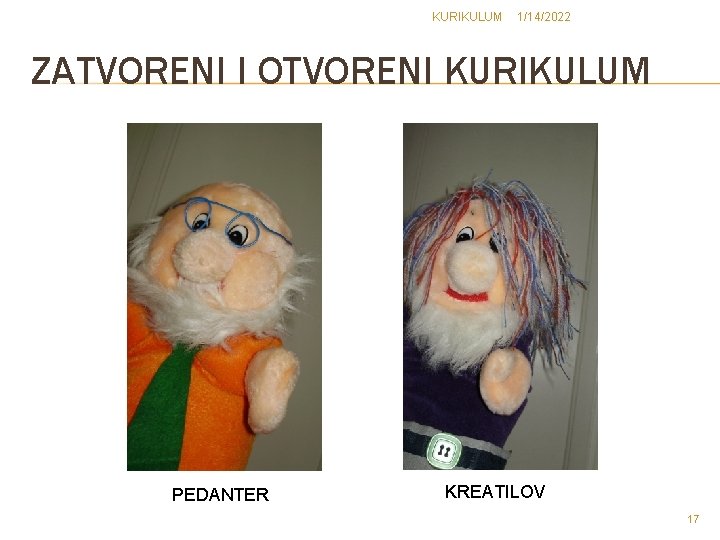 KURIKULUM 1/14/2022 ZATVORENI I OTVORENI KURIKULUM PEDANTER KREATILOV 17 