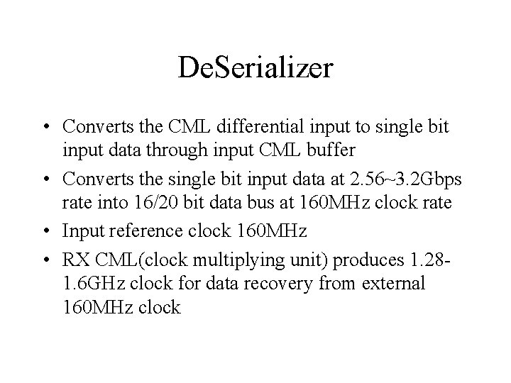 De. Serializer • Converts the CML differential input to single bit input data through