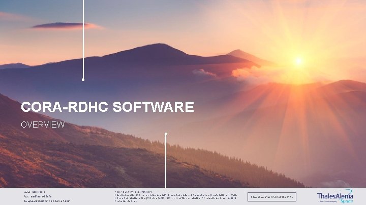 CORA-RDHC SOFTWARE OVERVIEW Date: 28/11/2019 Ref: 0005 -0011485879 Template: 83230347 -DOC-TAS-EN-006 PROPRIETARY INFORMATION This