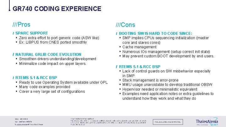 GR 740 CODING EXPERIENCE Pros Cons SPARC SUPPORT § Zero extra effort to port