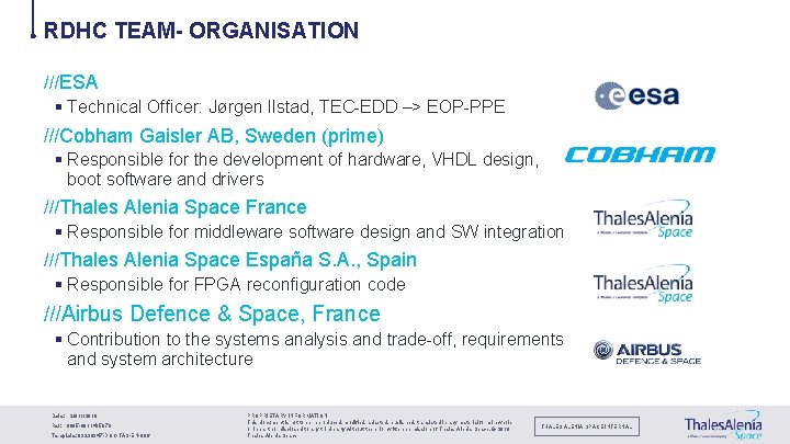 RDHC TEAM- ORGANISATION ESA § Technical Officer: Jørgen Ilstad, TEC-EDD –> EOP-PPE Cobham Gaisler