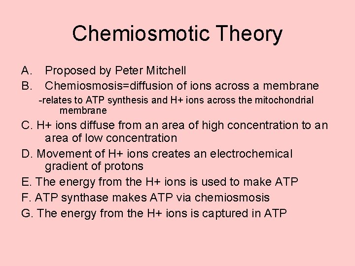 Chemiosmotic Theory A. B. Proposed by Peter Mitchell Chemiosmosis=diffusion of ions across a membrane