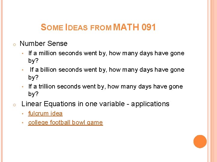 SOME IDEAS FROM MATH 091 o Number Sense If a million seconds went by,