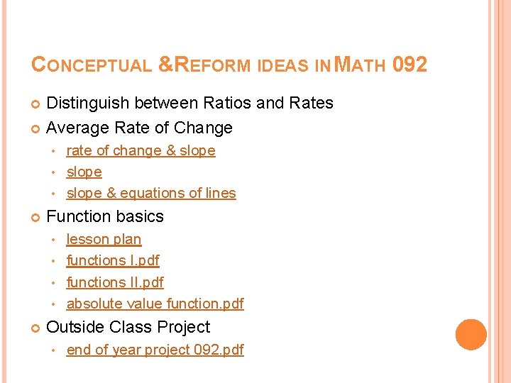 CONCEPTUAL &REFORM IDEAS IN MATH 092 Distinguish between Ratios and Rates Average Rate of