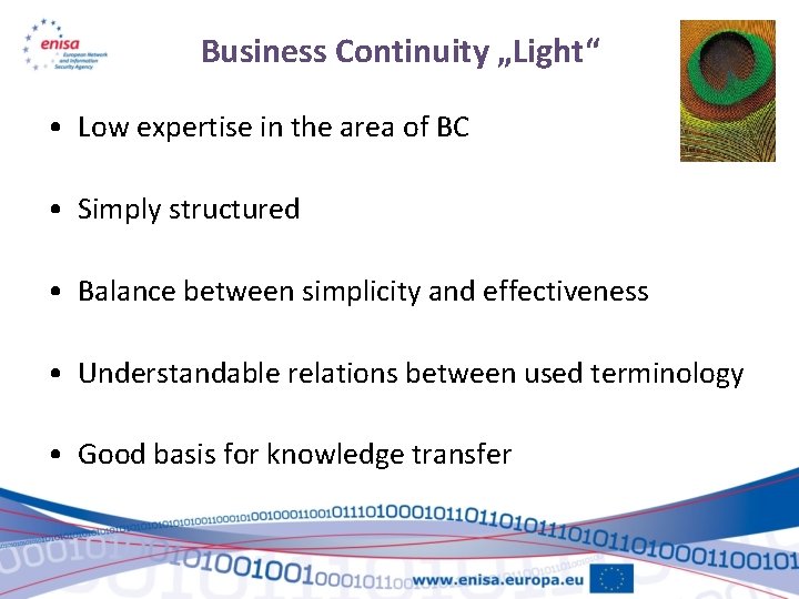 Business Continuity „Light“ • Low expertise in the area of BC • Simply structured
