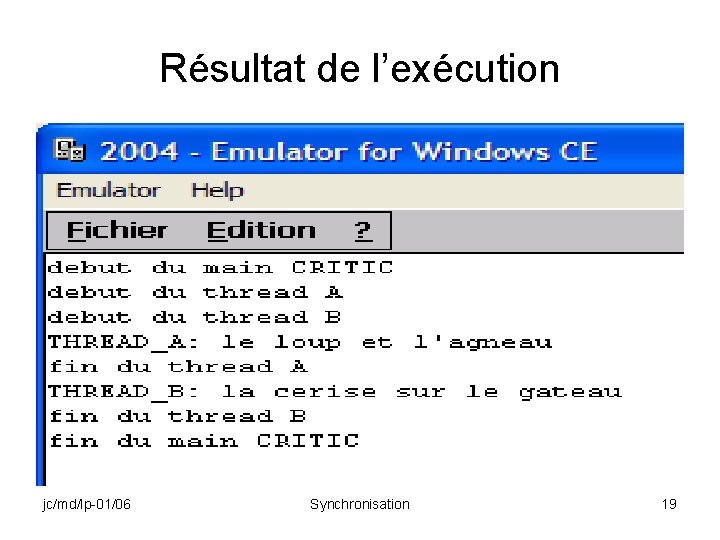 Résultat de l’exécution jc/md/lp-01/06 Synchronisation 19 