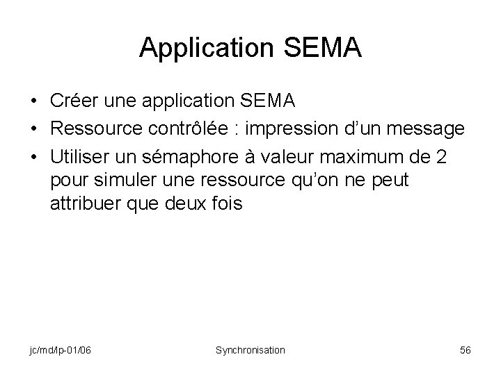 Application SEMA • Créer une application SEMA • Ressource contrôlée : impression d’un message