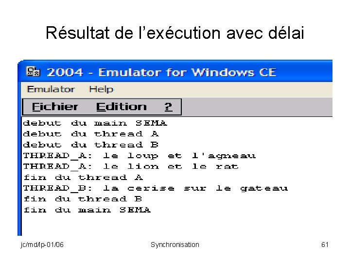 Résultat de l’exécution avec délai jc/md/lp-01/06 Synchronisation 61 