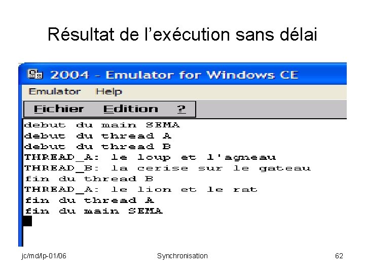 Résultat de l’exécution sans délai jc/md/lp-01/06 Synchronisation 62 