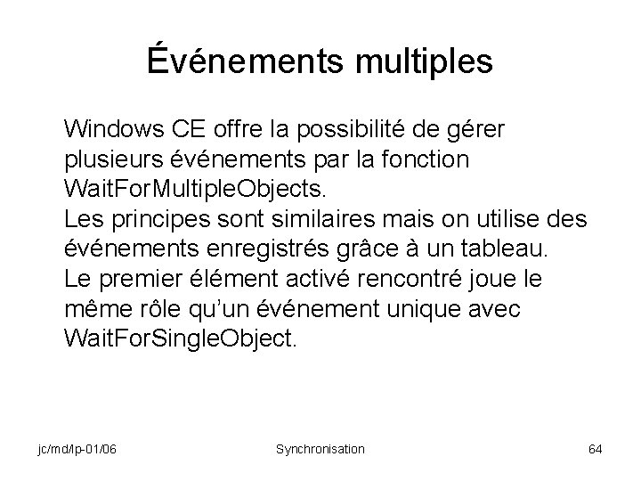 Événements multiples Windows CE offre la possibilité de gérer plusieurs événements par la fonction