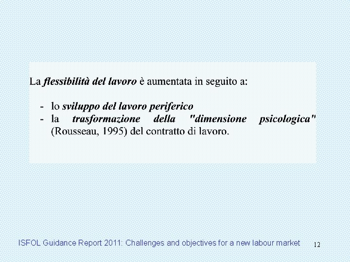 ISFOL Guidance Report 2011: Challenges and objectives for a new labour market 12 