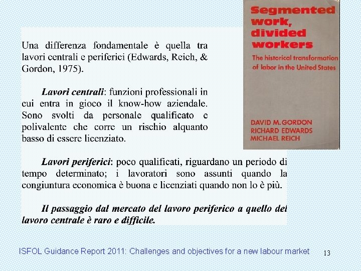ISFOL Guidance Report 2011: Challenges and objectives for a new labour market 13 