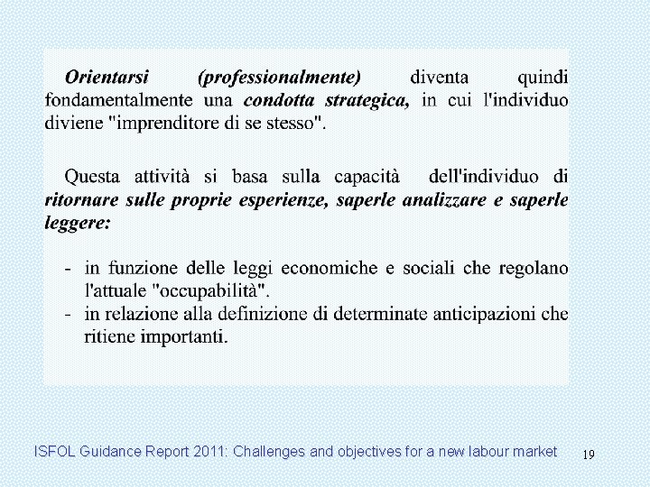 ISFOL Guidance Report 2011: Challenges and objectives for a new labour market 19 