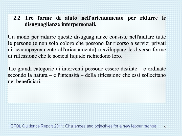 ISFOL Guidance Report 2011: Challenges and objectives for a new labour market 29 