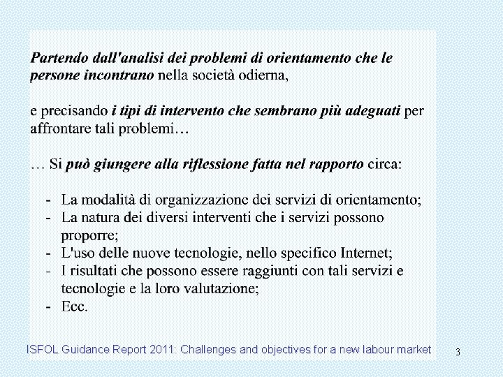 ISFOL Guidance Report 2011: Challenges and objectives for a new labour market 3 