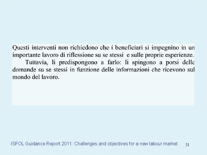 ISFOL Guidance Report 2011: Challenges and objectives for a new labour market 31 