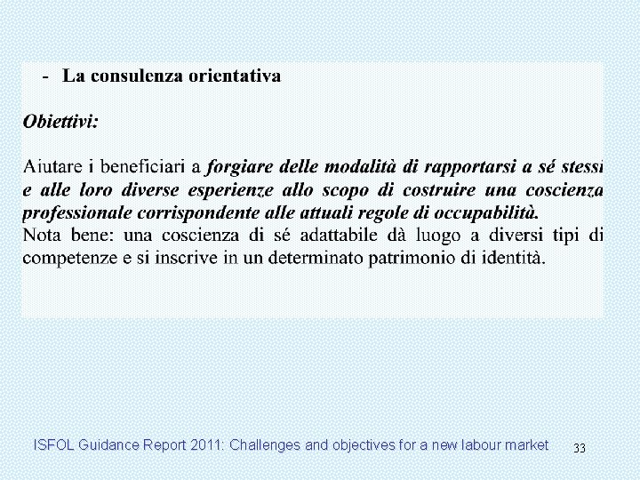 ISFOL Guidance Report 2011: Challenges and objectives for a new labour market 33 