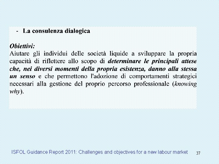 ISFOL Guidance Report 2011: Challenges and objectives for a new labour market 37 