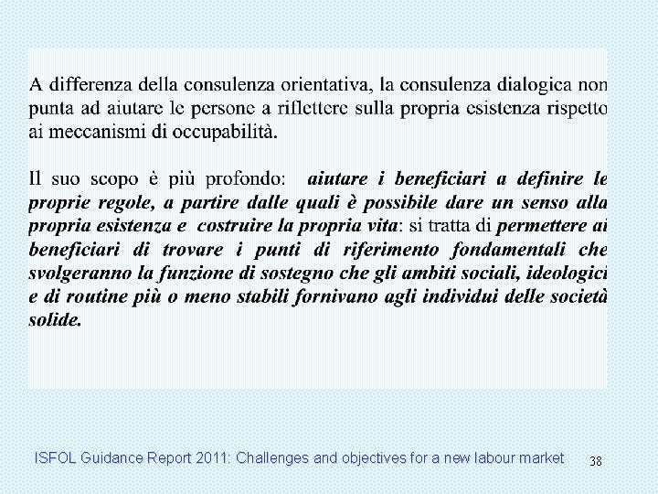 ISFOL Guidance Report 2011: Challenges and objectives for a new labour market 38 