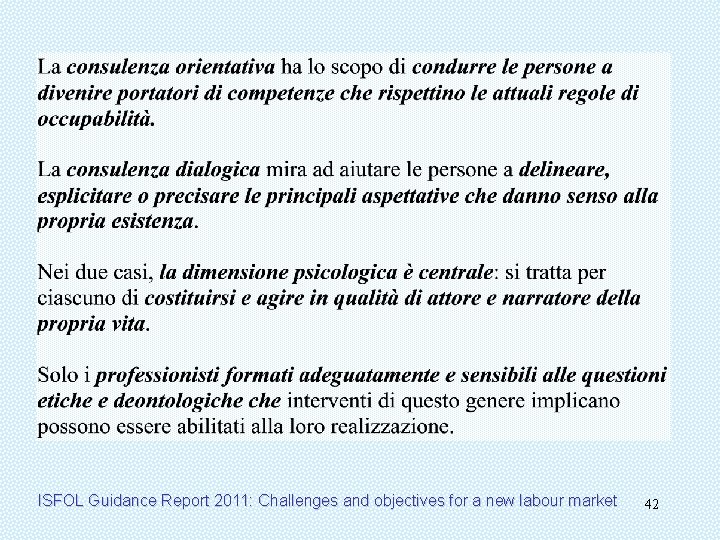 ISFOL Guidance Report 2011: Challenges and objectives for a new labour market 42 