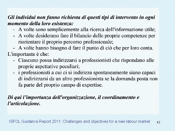ISFOL Guidance Report 2011: Challenges and objectives for a new labour market 43 