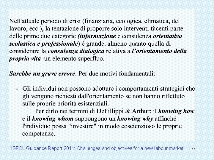 ISFOL Guidance Report 2011: Challenges and objectives for a new labour market 44 