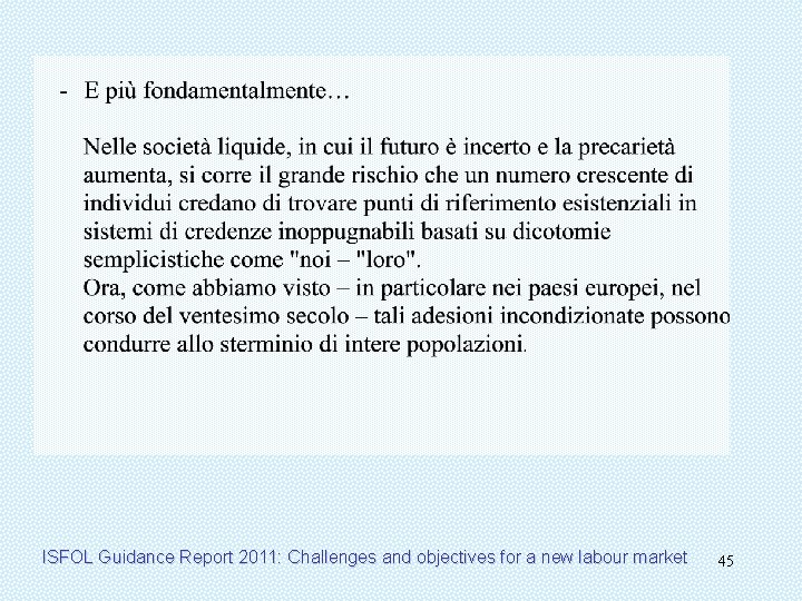 ISFOL Guidance Report 2011: Challenges and objectives for a new labour market 45 