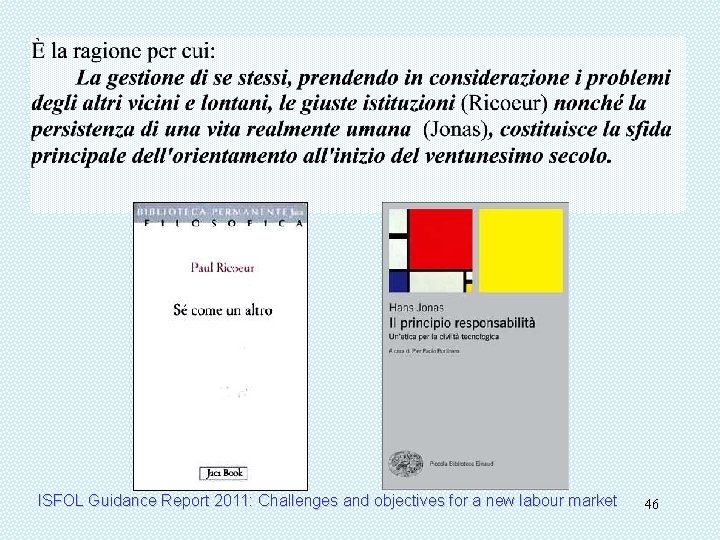 ISFOL Guidance Report 2011: Challenges and objectives for a new labour market 46 