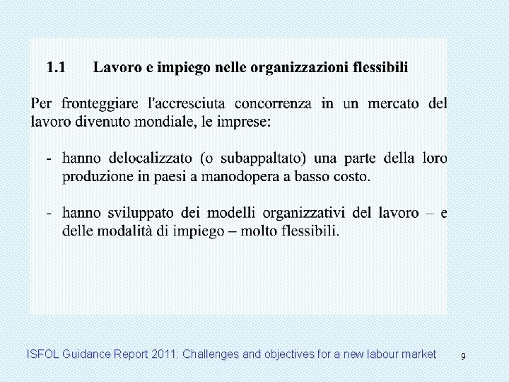 ISFOL Guidance Report 2011: Challenges and objectives for a new labour market 9 