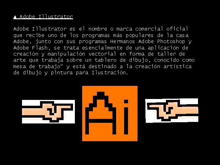 ▲ Adobe Illustrator es el nombre o marca comercial oficial que recibe uno de
