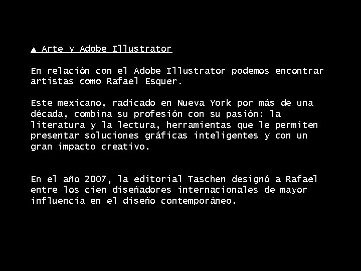 ▲ Arte y Adobe Illustrator En relación con el Adobe Illustrator podemos encontrar artistas